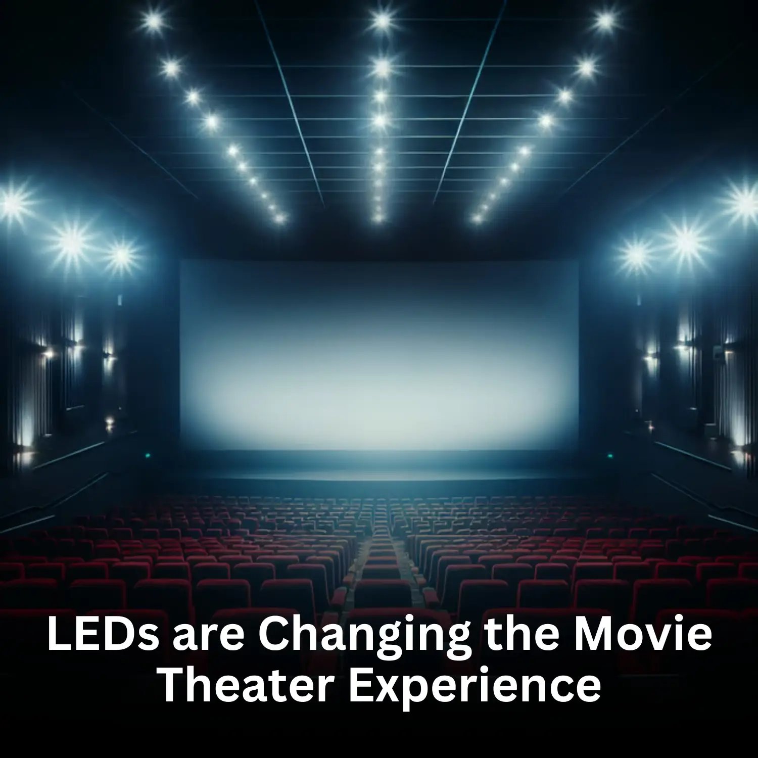 LEDs are Changing the Movie Theater Experience